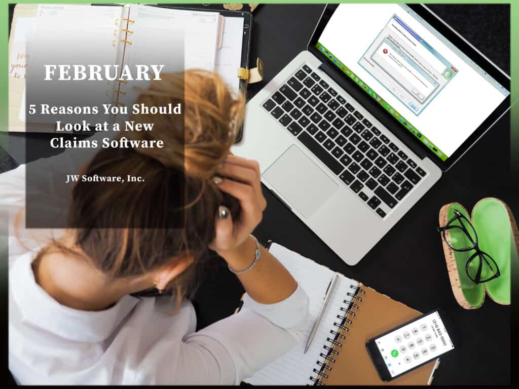 5 Reasons You Should Look at A New Claims Software