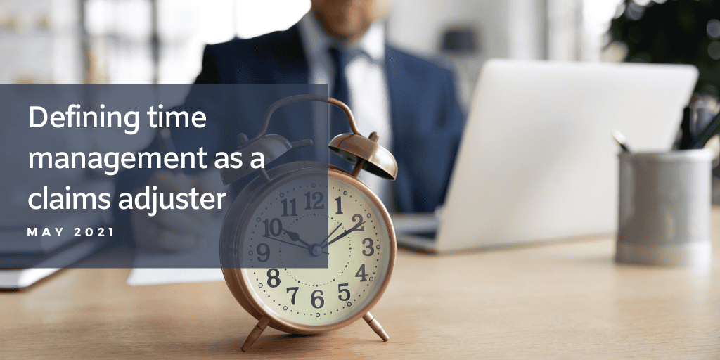 Defining Time Management as a Claims Adjuster