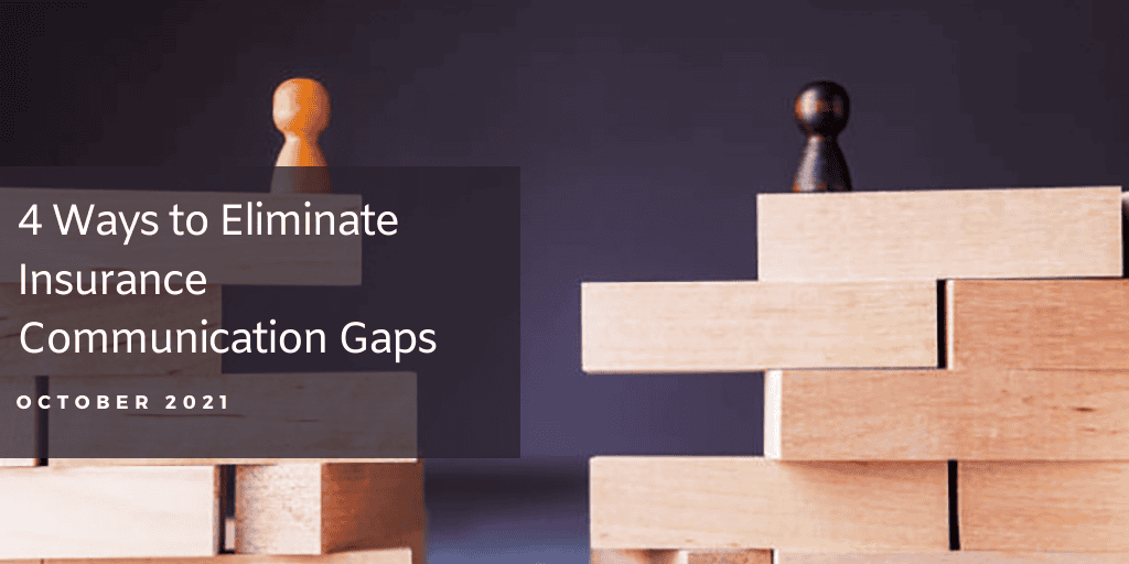 4 Ways to Eliminate Insurance Communication Gaps