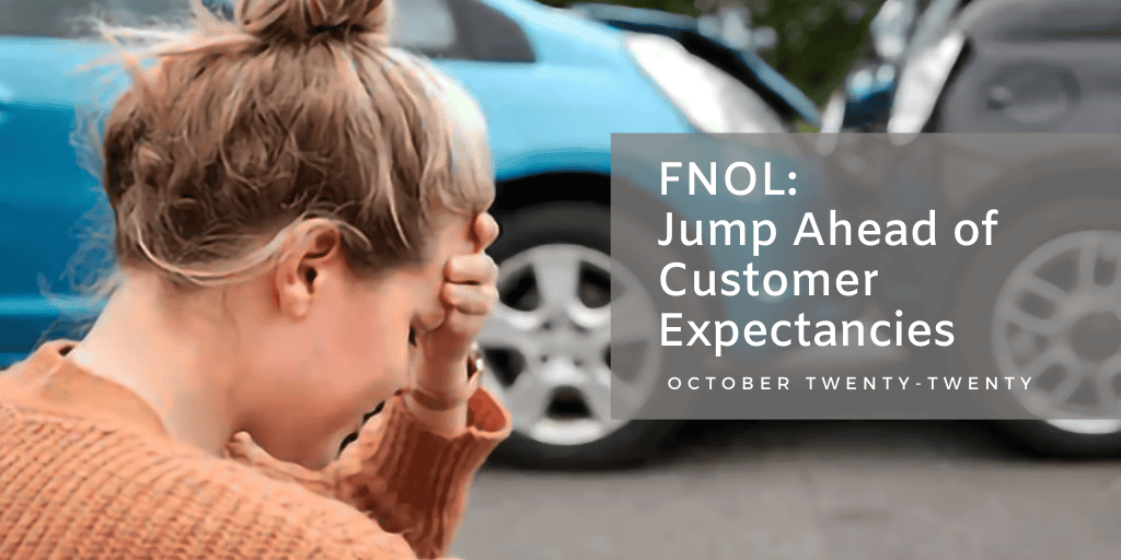 FNOL: Jump ahead of customer expectancies