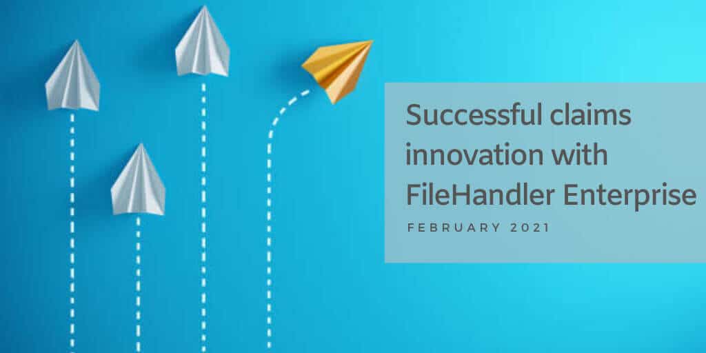 Successful Claims Innovation with FileHandler Enterprise™